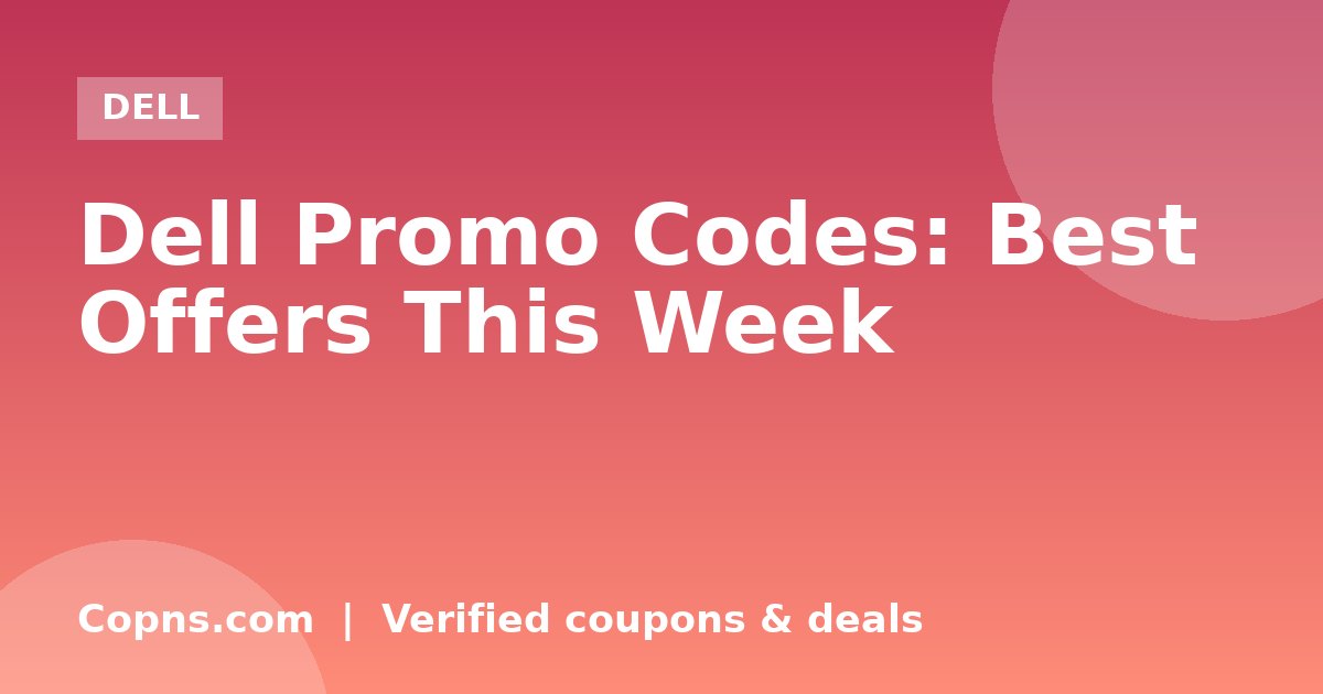 Dell Promo Codes: Best Offers This Week